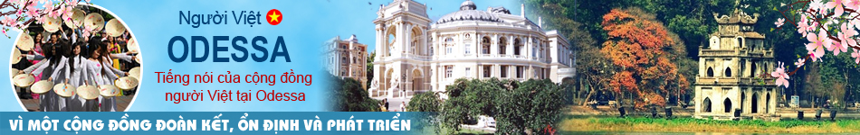 Báo người Việt Odessa Trang tin tức của cộng đồng người Việt tại Odessa - Ukraina